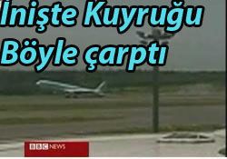 B-777 KUYRUK ÜSTÜNE İNDİ